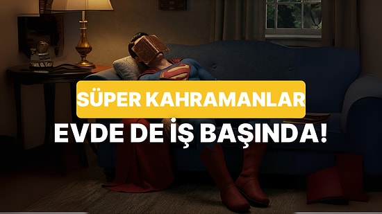 Evde Hepimizin Bir Süper Kahraman Olduğunu Gösteren 11 Durum