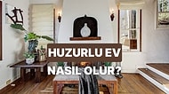 Huzur Veren Bir Ev Nasıl Kurulur?