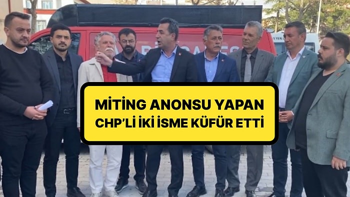 Konya'da Miting Öncesi CHP'li Yöneticilere Silahlı Saldırı: "Kurşunla Susturamayacaksınız"