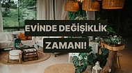 Evinde Yapman Gereken Değişiklik Ne?