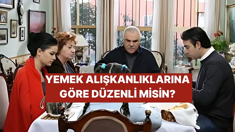 Beğendiğin Yiyecekleri Seç Ne Kadar Tertipli Olduğunu Söyleyelim!