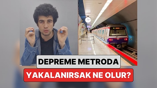 Pek Çok Kişinin Fobisi Haline Gelmişti: Depreme Metroda Yakalanırsak Ne Olur?