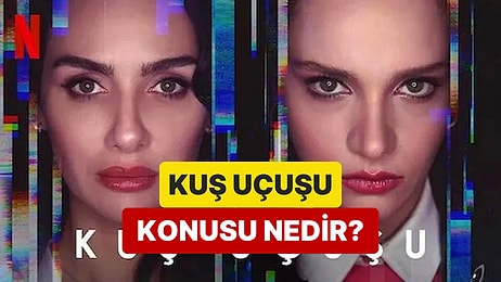 Kuş Uçuşu Dizisinin Konusu Nedir? Kuş Uçuşu Dizisi Oyuncuları ve Tüm Detaylar