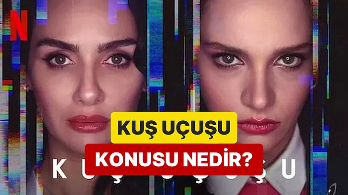 Kuş Uçuşu Dizisinin Konusu Nedir? Kuş Uçuşu Dizisi Oyuncuları ve Tüm Detaylar