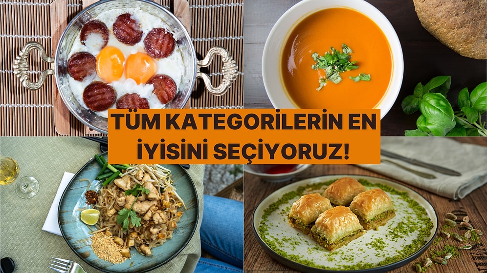 Tatlısından Çorbasına: Her Kategoriden Bir Yiyecek Seç!