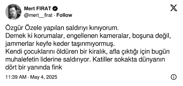 Özgür Özel'in uğradığı saldırıyı kınayan isimlerden birisi de Mert Fırat oldu. Fırat, mesajında Saraçhane protestolarında tutuklanan gençlere de dikkat çekti.
