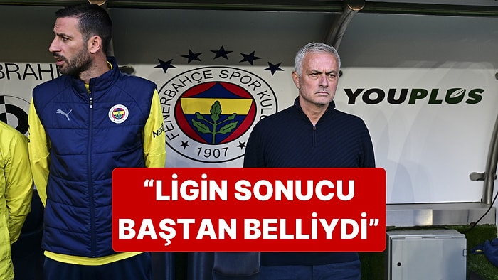 Fenerbahçe-Beşiktaş Maçı Sonrası Jose Mourinho'dan "Ligin Sonucu Belliydi" Tepkisi