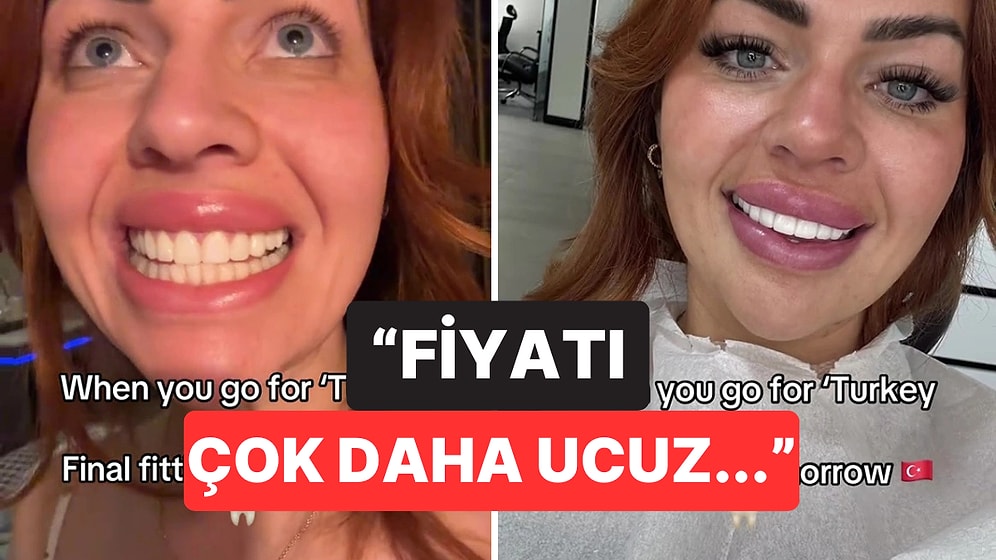 Türkiye'de Daha Ucuzmuş: Diş Estetiği Yaptırmak İçin Türkiye'nin Yolunu Tutan Kadından İlginç Açıklamalar