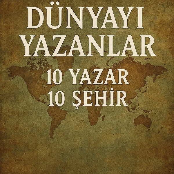 Bu yazıda her biri kendi çağının ötesine geçmiş, şehirleri kelimelerle kazımış 10 yazarı gezdik.