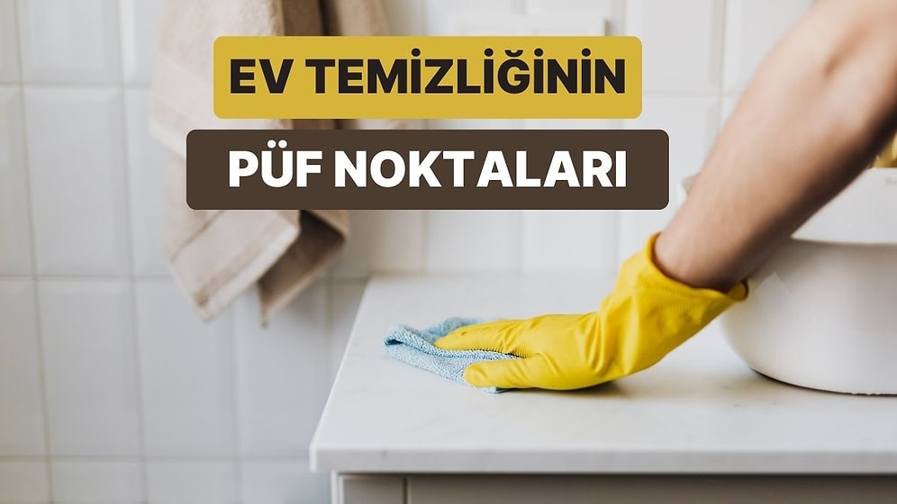 Uzmanlara Sorduk: Evin Neresi Nasıl Temizlenir?