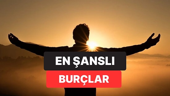 Mental Olarak Düzeliyoruz: 5 Mayıs İtibarıyla Bu Haftanın En Şanslı Burçları