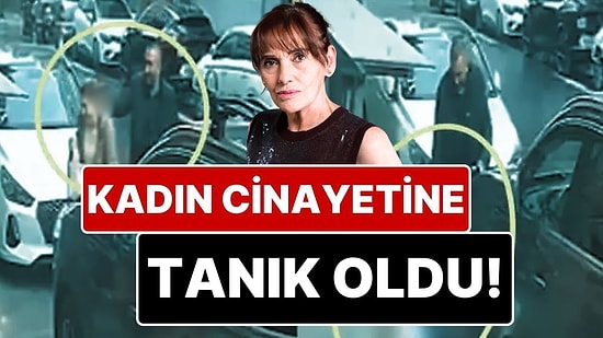 Şişli’de Bir Kadın Eski Eşi Tarafından Öldürüldü, Cinayete Oyuncu Nur Sürer Tanık Oldu!