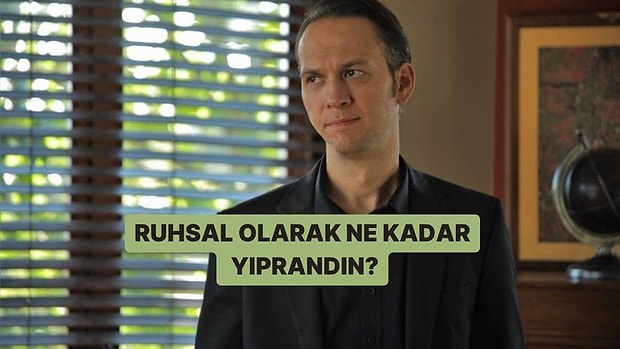 Ruhsal Olarak Ne Kadar Yıprandın?