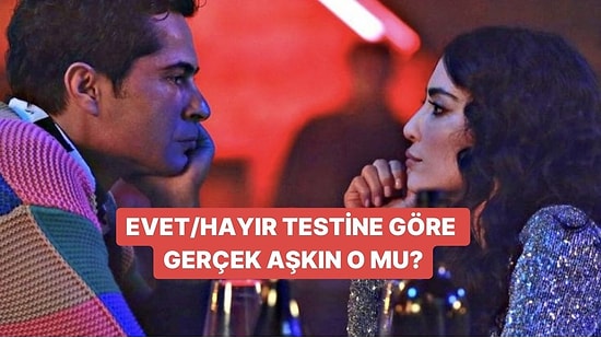 Evet/Hayır Testine Göre Gerçek Aşkın O mu?