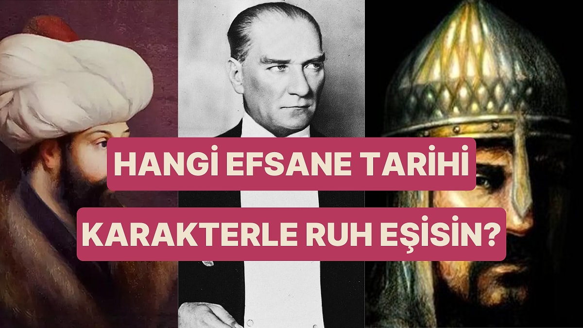 Bu Sosyal Bilgiler Testine Göre Hangi Efsane Tarihi Karakterle Ruh Eşisin?