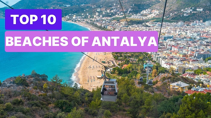 Top 10 Beaches in Antalya: A Guide to the Most Stunning Mediterranean Shores