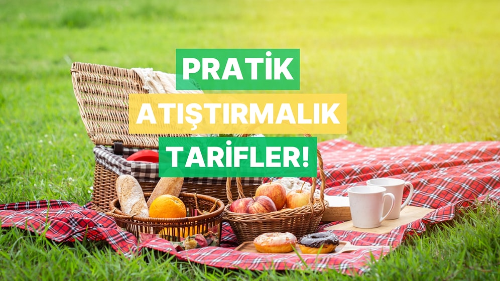 Bu Yaz Piknik Sepetlerine Renk Katacak Pratik Atıştırmalık Tarifler