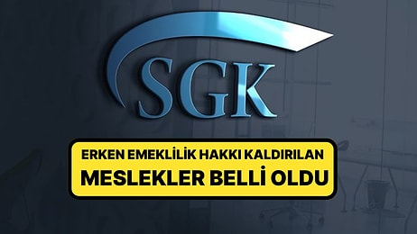 SGK Resmen Duyurdu: Yüzlere Meslek Grubunun Erken Emeklilik Hakkı Kaldırıldı