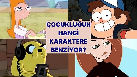 Çocukluğun Hangi Çizgi Film Karakterine Benziyor?