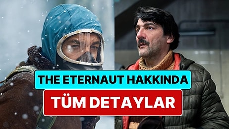 The Eternaut (Sonsuzluk Yolcusu) Konusu Nedir? The Eternaut (Sonsuzluk Yolcusu) Oyuncuları ve Tüm Detaylar