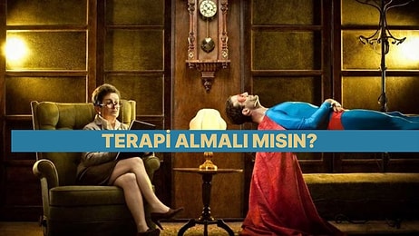 Evet/Hayır Testine Göre Terapiye Gitmen Gerekiyor mu?