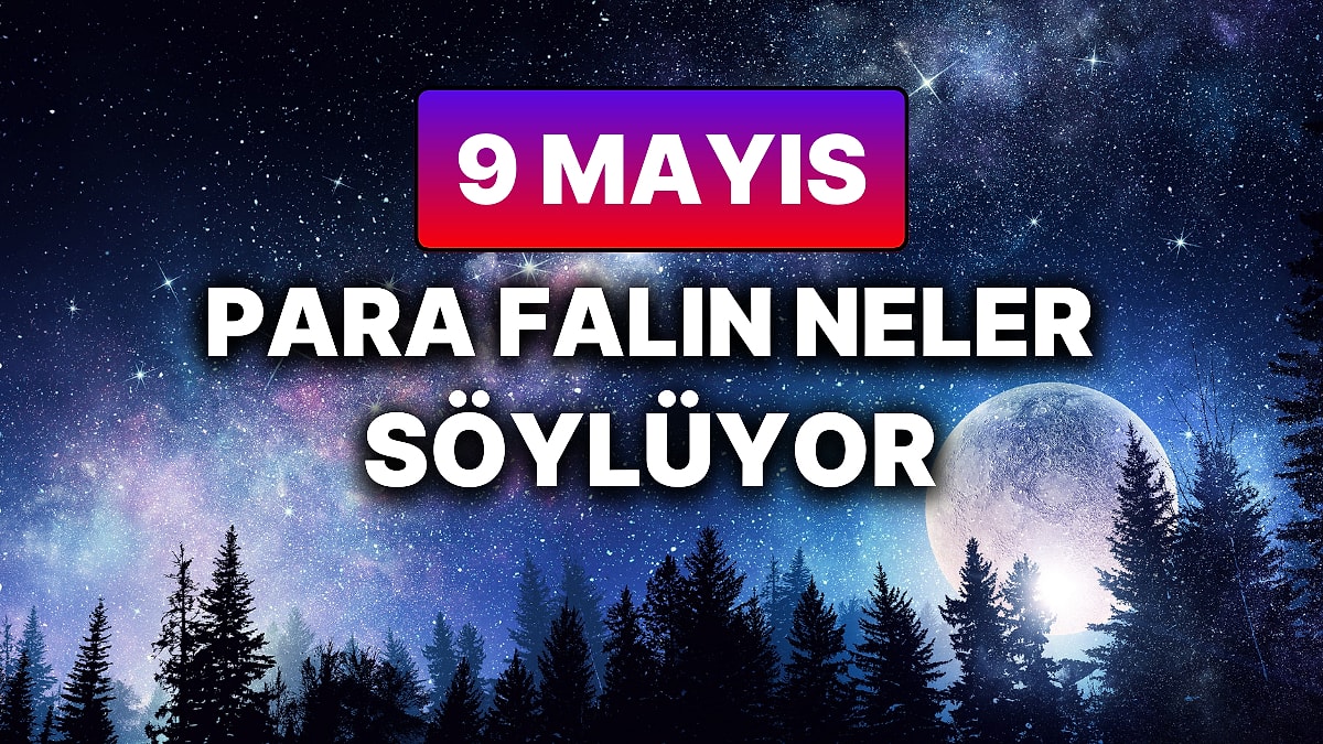 Günlük Para Burç Yorumuna Göre 9 Mayıs Cuma Günün Nasıl Geçecek?