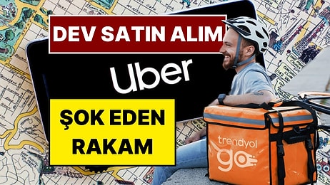 Trendyol Go Satıldı! Uber Trendyol Go’yu 700 Milyon Dolara Satın Aldı