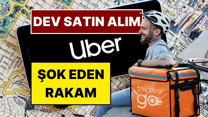 Trendyol Go Satıldı! Uber Trendyol Go’yu 700 Milyon Dolara Satın Aldı
