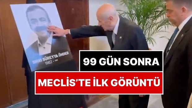 Devlet Bahçeli 99 Gün Sonra Sırrı Süreyya Önder İçin TBMM’ye Döndü: Meclis'ten İlk Görüntü!