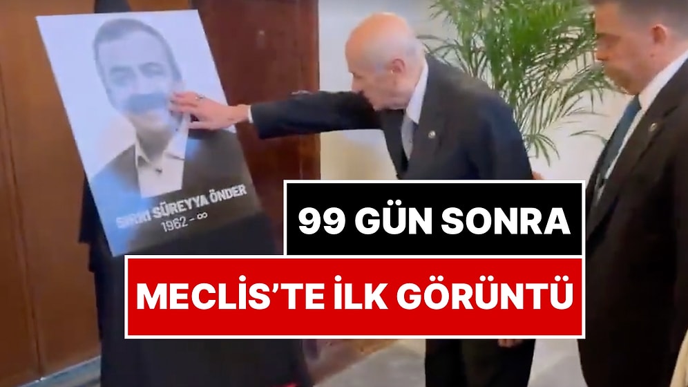 Devlet Bahçeli 99 Gün Sonra Sırrı Süreyya Önder İçin TBMM’ye Döndü: Meclis'ten İlk Görüntü!