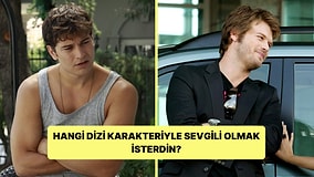 Hangi Dizi Karakteriyle Sevgili Olmak İsterdin?