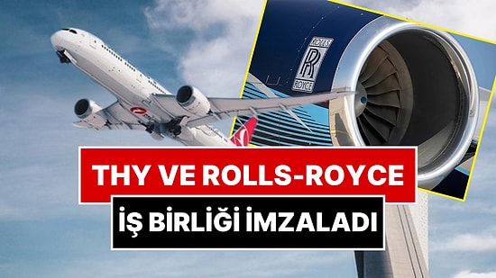 THY ve Rolls-Royce Ortak Oldu! Avrupa’nın En Büyüğü İstanbul’da Kurulacak