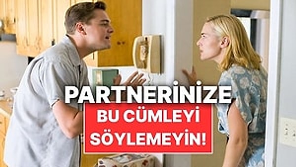 Sevgilinizle ya da eşinizle tartışırken bazen kendinizi tutamayıp sert çıkışlar yapabiliyor musunuz? Hele ki sinirliyken ağızdan çıkan sözlerin nasıl yaralar açabileceğini çoğu zaman fark etmiyoruz.