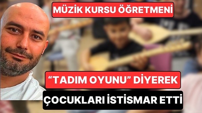 Mersin'deki Bir Müzik Kursu Öğretmeni "Göz Bağlama Oyunu" ile Çocukları İstismar Etti