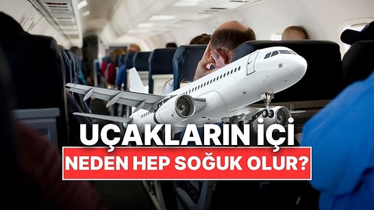 Resmen Donuyoruz: Uçakların İçi Neden Hep Çok Soğuk Olur?