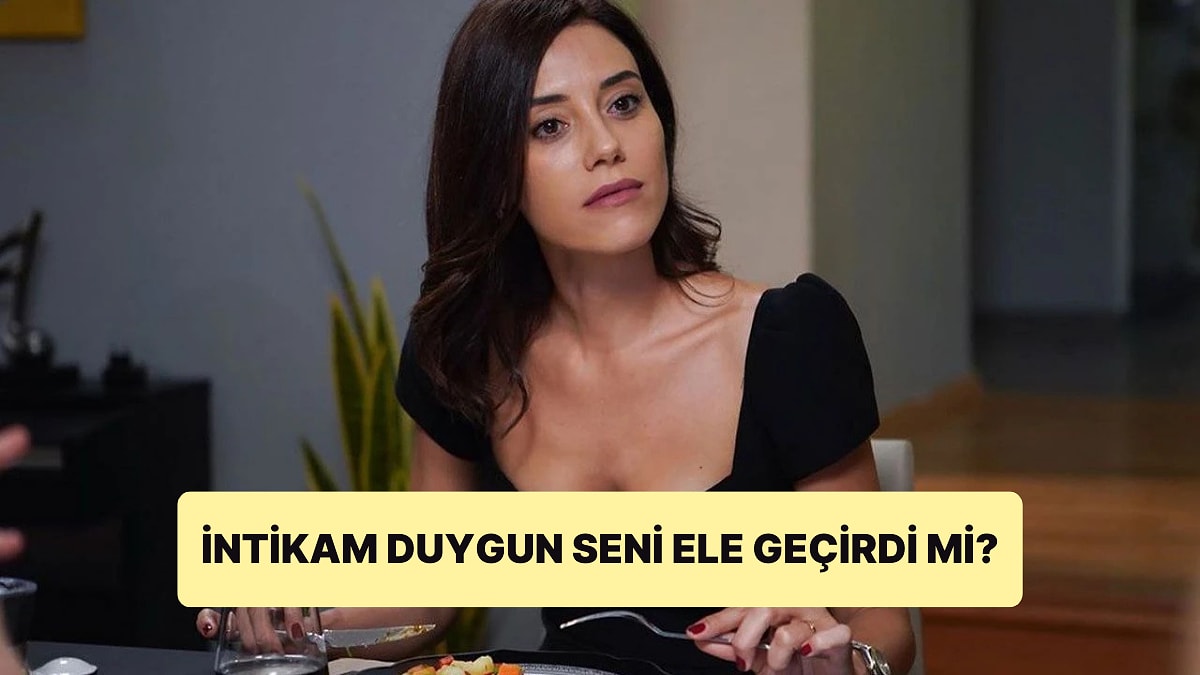 İntikam Duygun Seni Ele Geçirdi mi?