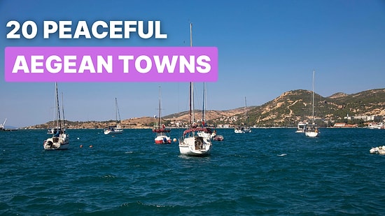 Escape the City: 20 Peaceful Aegean Towns in Turkey