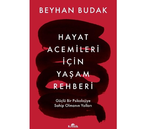 Hayat Acemileri İçin Yaşam Rehberi - Beyhan Budak