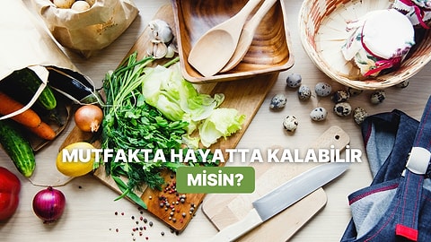 Mutfakta Hayatta Kalma Becerilerini Ölçüyoruz!
