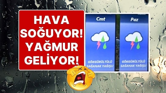 Hafta Sonu Hava Nasıl Olacak? Hava Durumu Yine Değişti: Sıcak Gidiyor, Yağmur Geliyor!