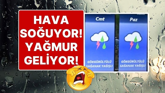Hafta Sonu Hava Nasıl Olacak? Hava Durumu Yine Değişti: Sıcak Gidiyor, Yağmur Geliyor!
