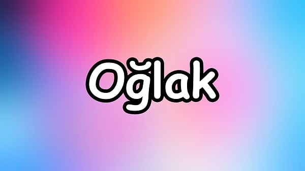 Senin burcun oğlak olmalı!