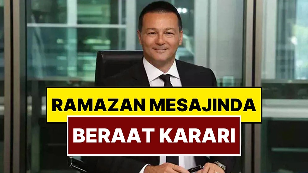 Ramazan Mesajı Krizinde Flaş Gelişme: Zorlu Holding’in Eski CEO’su Cem Köksal Beraat Etti