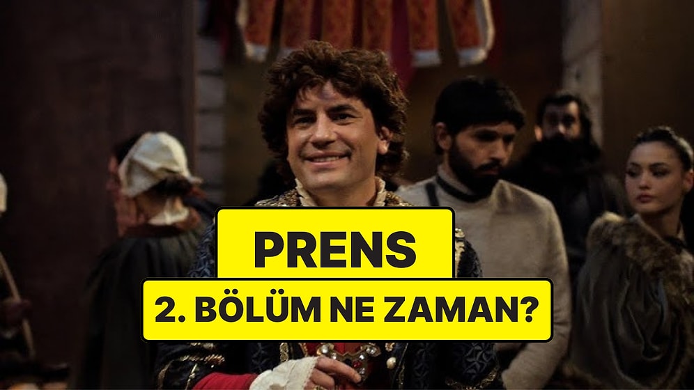 Prens 3. Sezon 2. Bölüm Ne Zaman? Prens Yeni Bölümleri Ne Zaman?