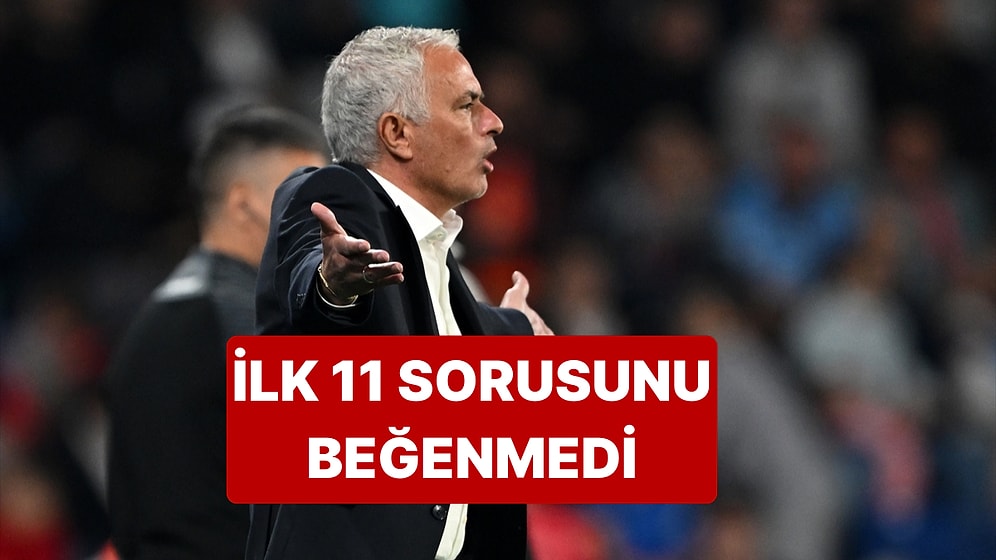 Fenerbahçe'de Jose Mourinho Kadro Sorusunu Beğenmedi
