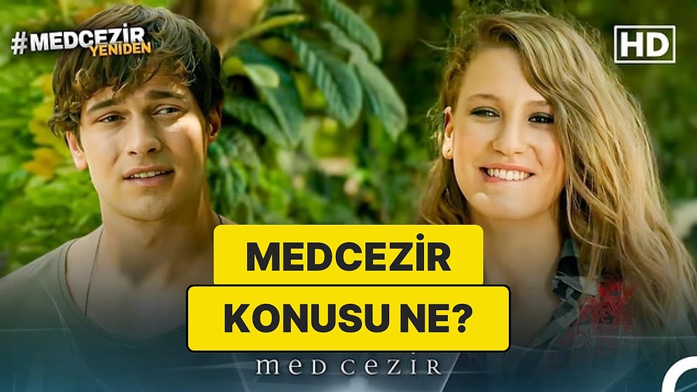 Medcezir Dizisinin Konusu Nedir? Medcezir Dizisi Oyuncuları ve Tüm Detaylar
