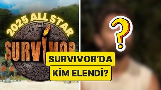 Survivor'da Kim Elendi? Adaya Veda Eden İsim Belli Oldu!