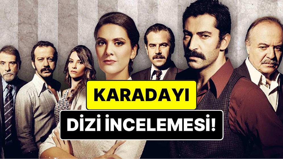 Karadayı Konusu Nedir? Karadayı Dizisi Oyuncuları ve Tüm Detaylar