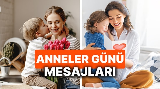 Anneler Günü Mesajları 2025! En Güzel, Anlamlı, Farklı, Duygusal, Resimli Anneler Günü Mesajları ve Sözleri