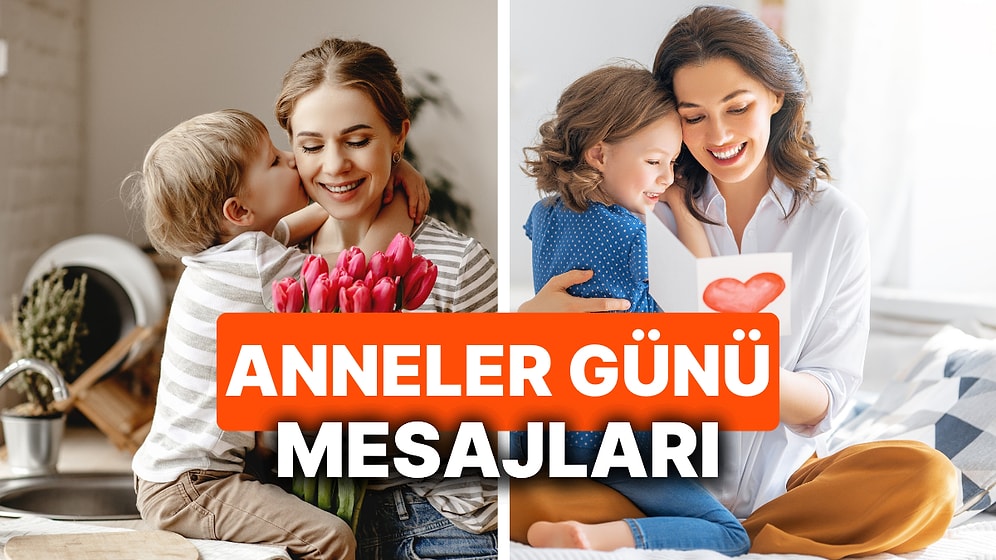 Anneler Günü Mesajları 2025! En Güzel, Anlamlı, Farklı, Duygusal, Resimli Anneler Günü Mesajları ve Sözleri